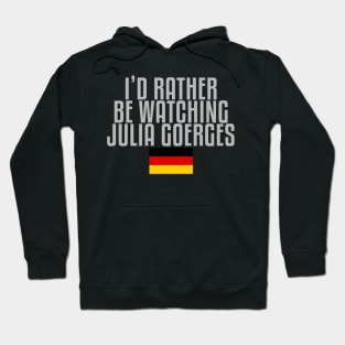 I'd rather be watching Julia Goerges Hoodie